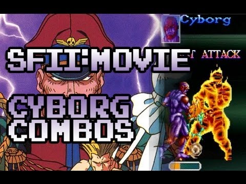 [SFII:MOVIE] Cyborg Combo Video