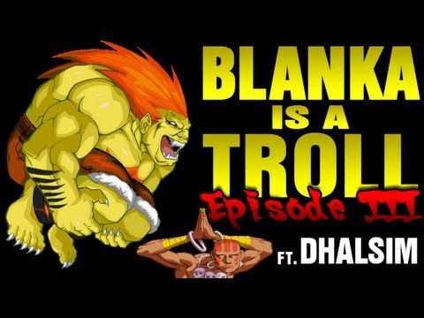 Blanka is a Troll – Episode 3