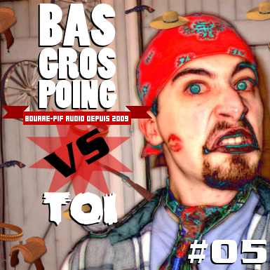 BasGrosPoing Versus Toi #05